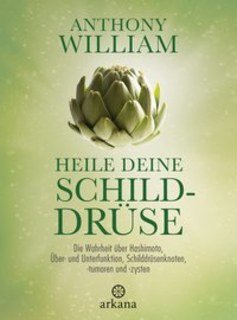 Heile-deine-Schilddruese-Anthony-William